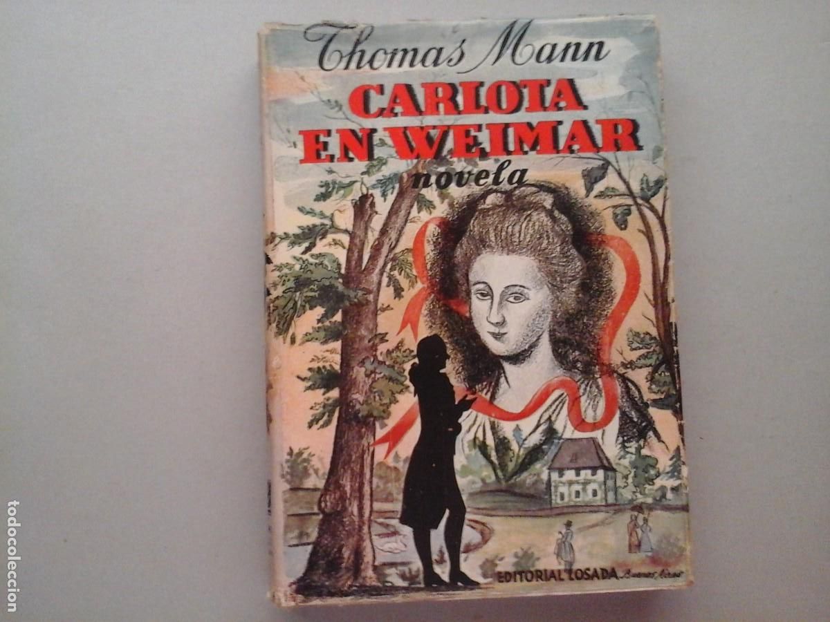 Libros de segunda mano: THOMAS MANN. CARLOTA EN WEIMAR. TRAD. FRANCISCO AYALA. ED. LOSADA. LITERATURA ALEMANA