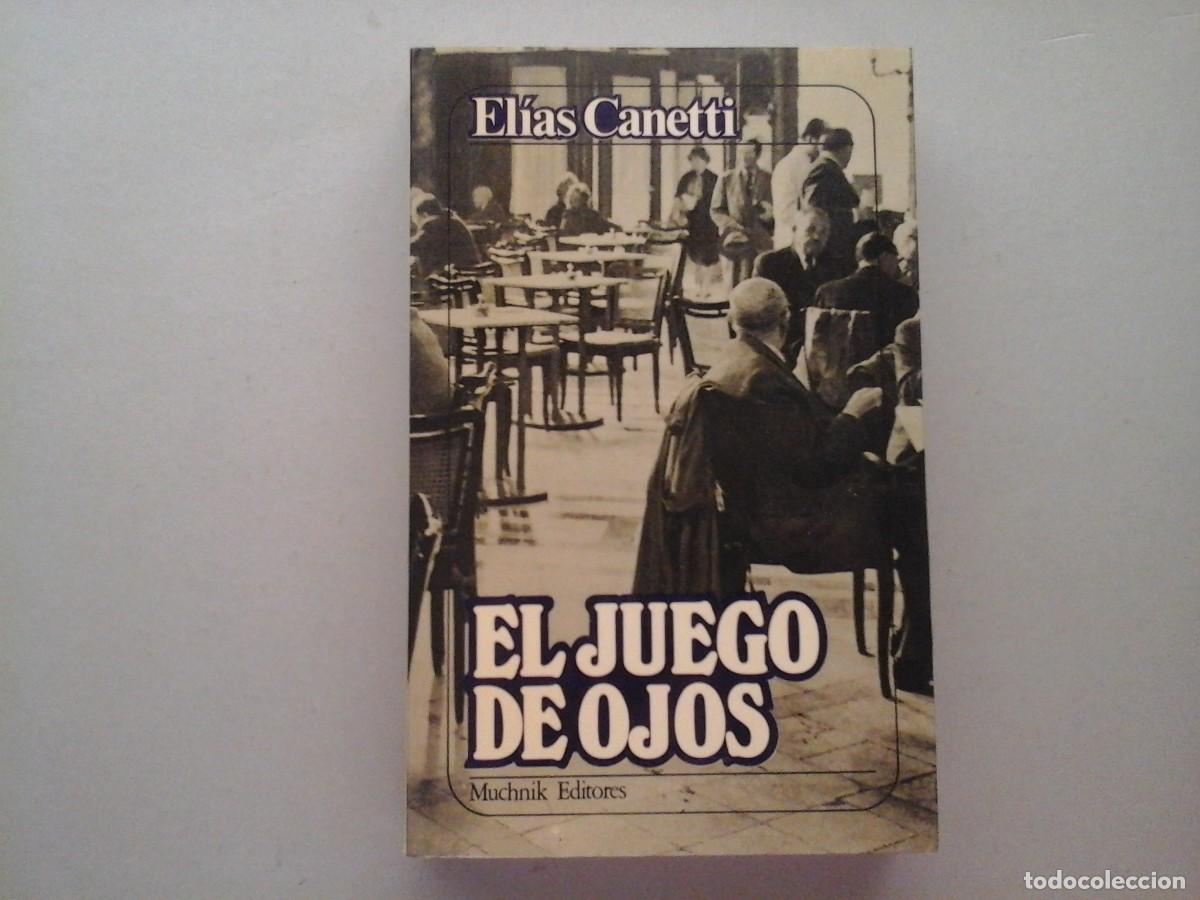 Libros de segunda mano: ELIAS CANETTI. EL JUEGO DE OJOS. 1&ordf; EDICI&Oacute;N. ANAYA & MUCHNIK. MEMORIAS. LITERATURA ALEMANA
