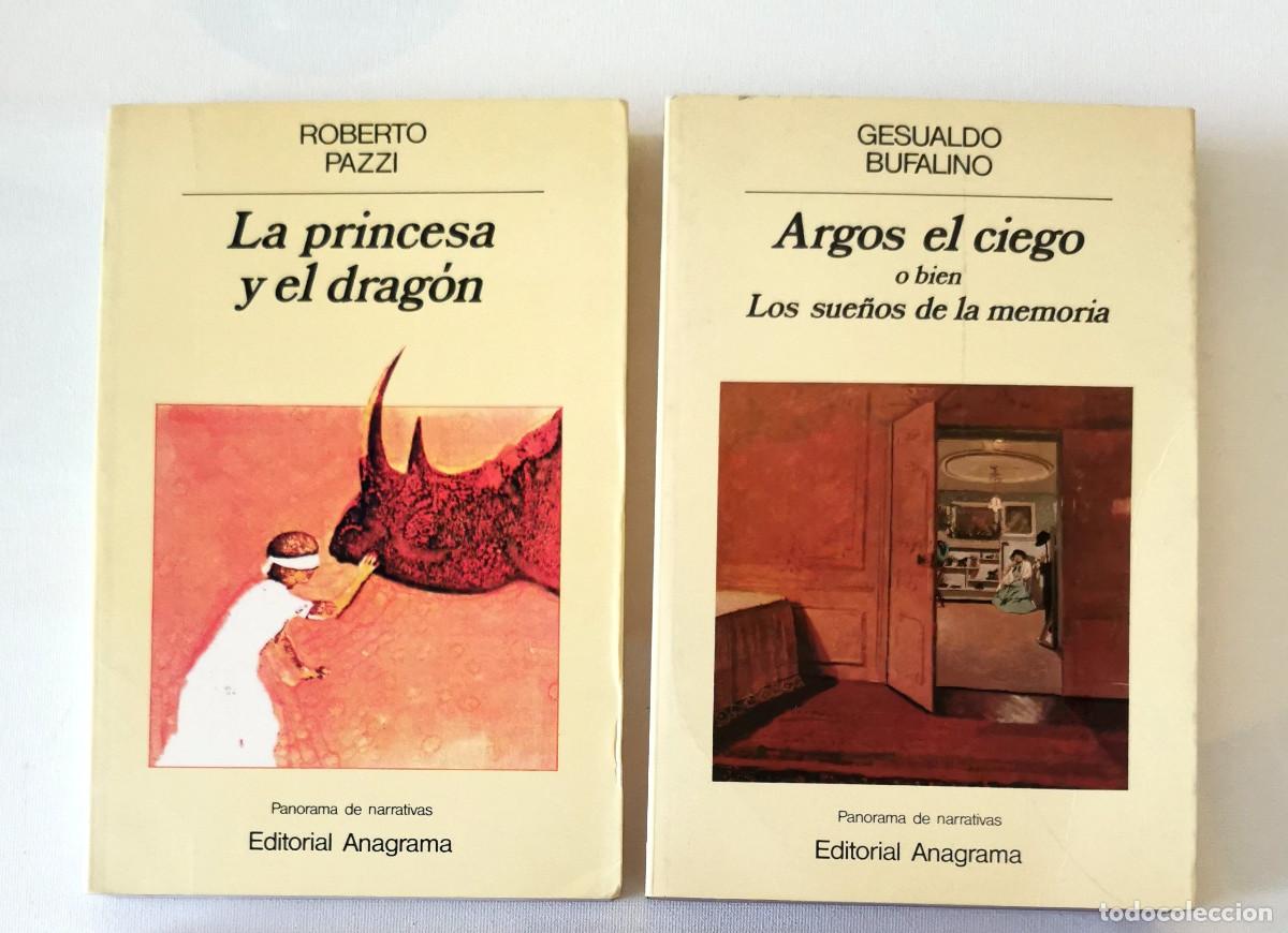 Libros de segunda mano: Argos el ciego o bien Los sue&ntilde;os de la memoria. Gesualdo Bufalino -La princesa y el drag&oacute;n.