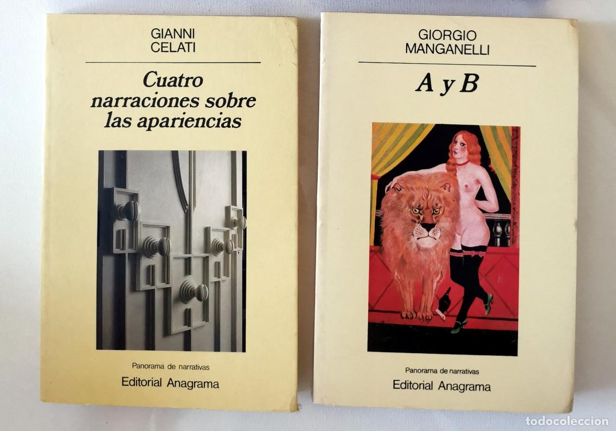 Libros de segunda mano: A y B. Giorgio Manganelli. + Cuatro narraciones sobre las apariencias. Gianni Celati,