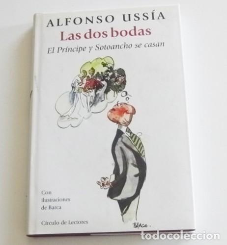 Libros de segunda mano: LAS DOS BODAS EL PR&Iacute;NCIPE Y SOTOANCHO SE CASAN LIBRO ALFONSO USS&Iacute;A - MEMORIAS DEL MARQU&Eacute;S HUMOR DE