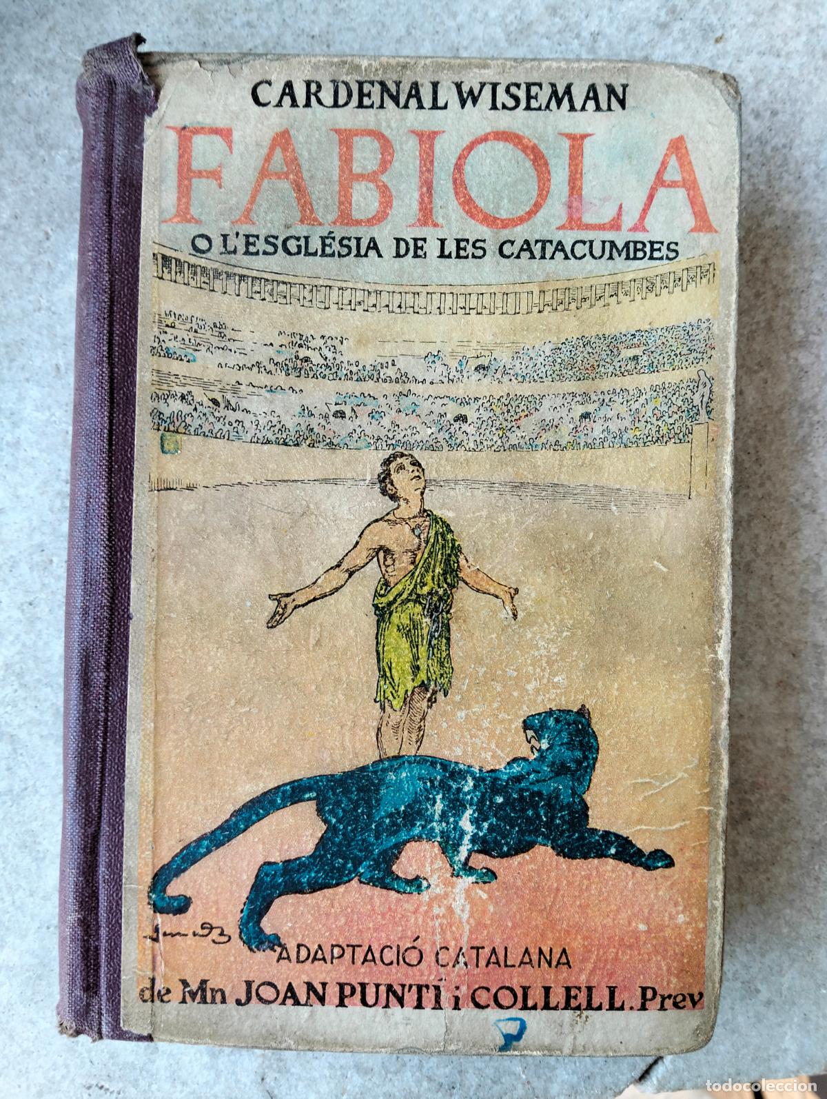 Libros de segunda mano: Fabiola o l'esgl&eacute;sia de les catacumbes cardenal wiseman adaptaci&oacute; catalana de mn joan punti collell