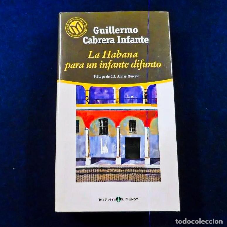 Livres d'occasion: LA HABANA PARA UN INFANTE DIFUNTO. GUILLERMO CABRERA INFANTE. BIBLIOTECA EL MUNDO