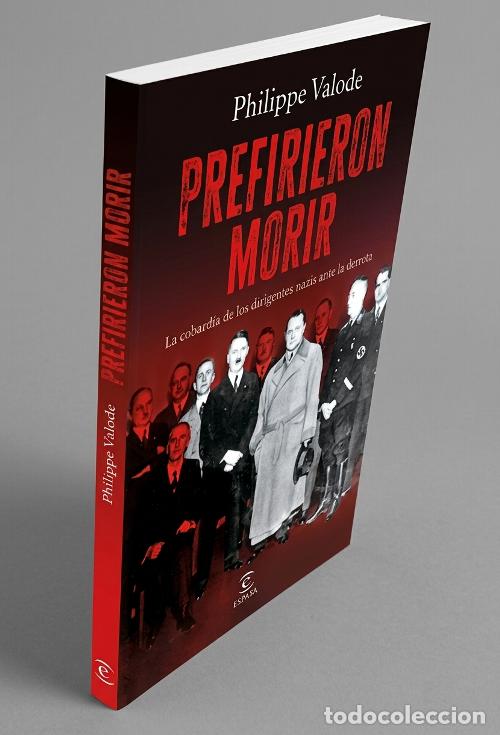 Libri di seconda mano: �F115 - PREFIRIERON MORIR. LOS DIRIGENTES NAZIS DE HITLER ANTE LA DERROTA. SEGUNDA GUERRA MUNDIAL.