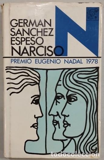 Libros de segunda mano: Narciso. La novela de Germ&aacute;n S&aacute;nchez Espeso. Premio Nadal 1978. Un hombre enamorado de s&iacute; mismo