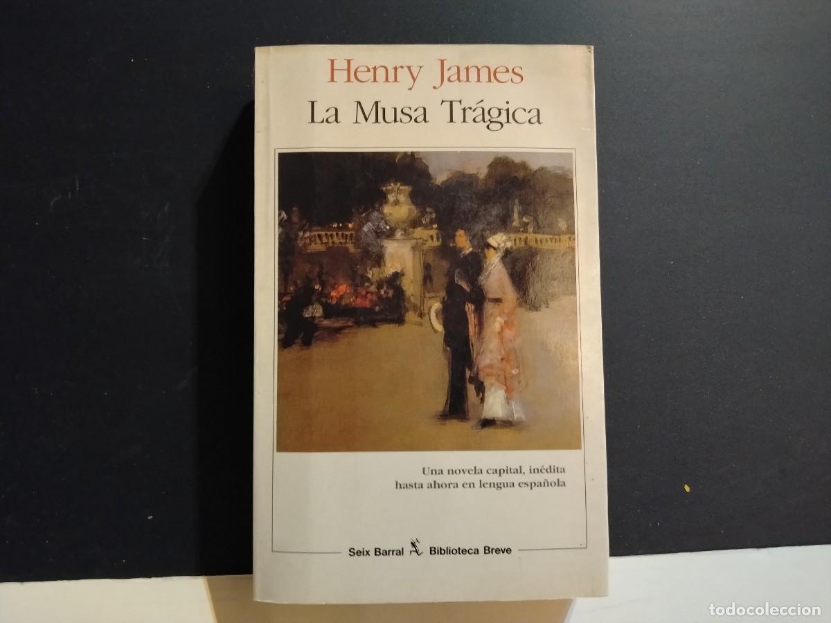 Gebrauchte B&uuml;cher: LIBRO&rdquo;LA MUSA TR&Aacute;GICA&rdquo;DE HENRY JAMES.ED.SEIX BARRAL 1993(BIBLIOTECA BREVE)ESCASO(VER FOTOS)