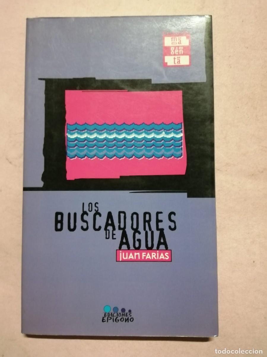 Libros de segunda mano: LOS BUSCADORES DE AGUA (JUAN FARIAS)