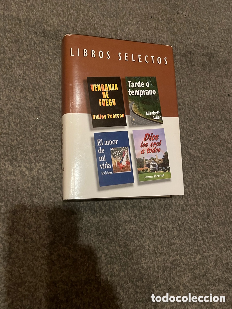 Gebrauchte B&uuml;cher: LIBROS SELECTOS: VENGANZA DE FUEGO - TARDE O TEMPRANO - EL AMOR DE MI VIDA - DIOS LOS CRE&Oacute; A TODOS