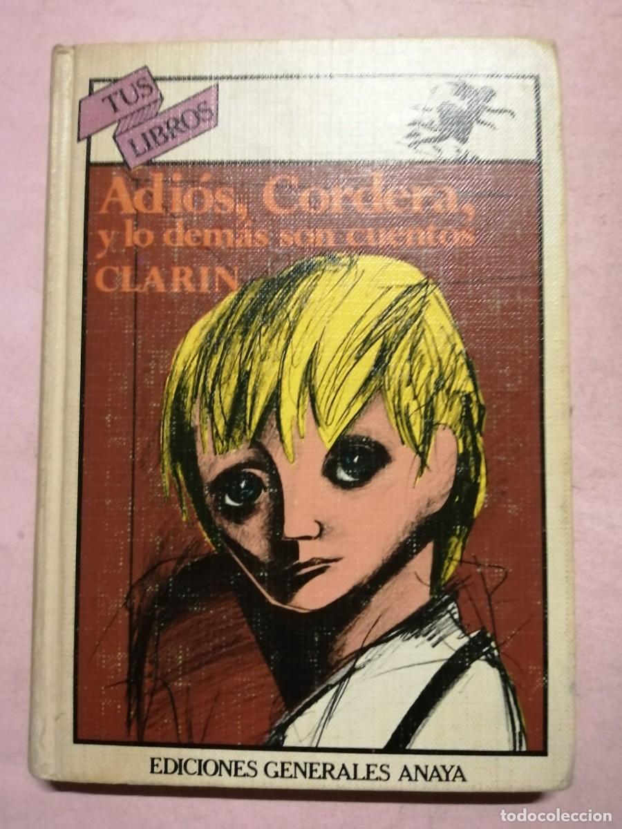 Libros de segunda mano: ADIOS CORDERA Y LO DEMAS SON CUENTOS (CLARIN) ANAYA