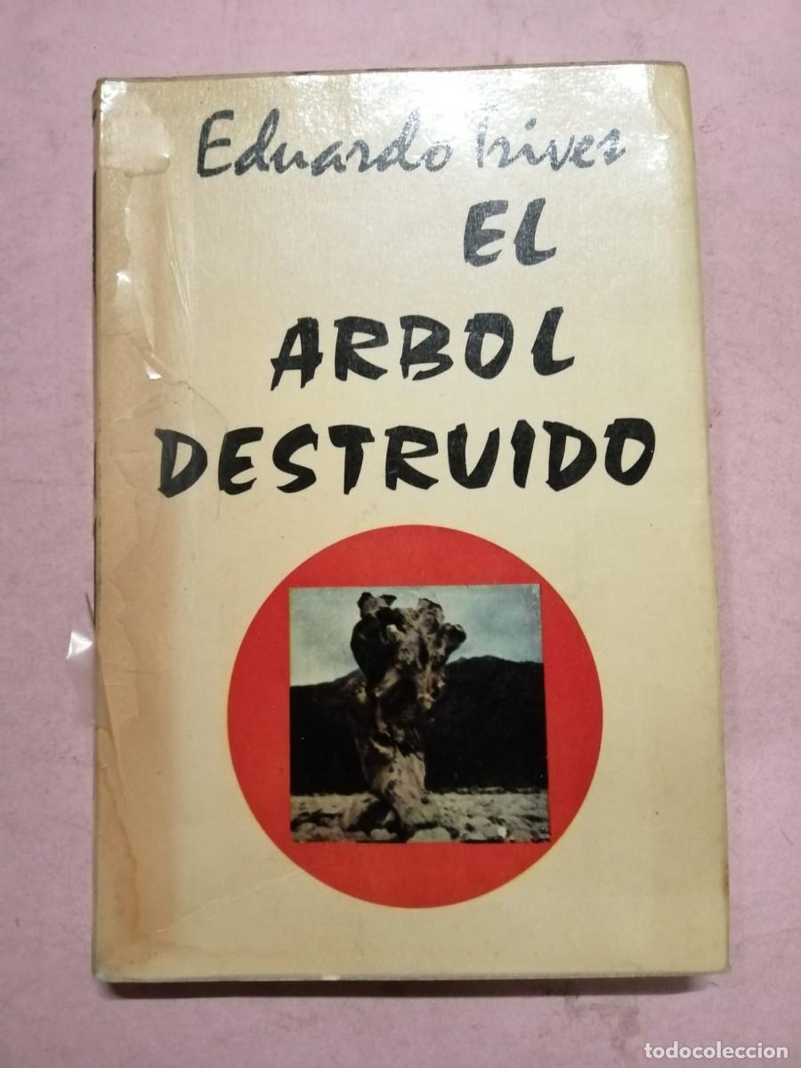 Libros de segunda mano: EL ARBOL DESTRUIDO (EDUARDO TRIVES)