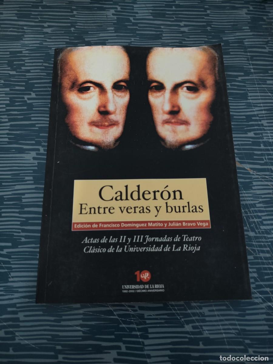 Libros de segunda mano: CALDER&Oacute;N ENTRE VERAS Y BURLAS, EDICI&Oacute;N DE FRANCISCO DOM&Iacute;NGUEZ MATITO, JULI&Aacute;N BRAVO,LEER.
