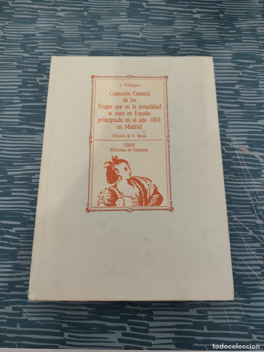 Libros de segunda mano: COLECCI&Oacute;N GENERAL DE LOS TRAGES QUE EN LA ACTUALIDAD SE USAN EN ESPA&Ntilde;A PRINCIPIADA....LEER