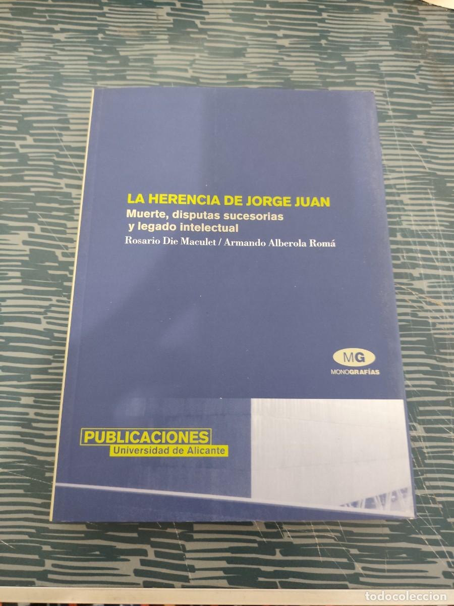 Libros de segunda mano: LA HERENCIA DE DON JUAN,MUERTE,DISPUTAS SUCESORIAS Y LEGADO INTELECTUAL,UNIV.DE ALICANTE,2002,281 P.
