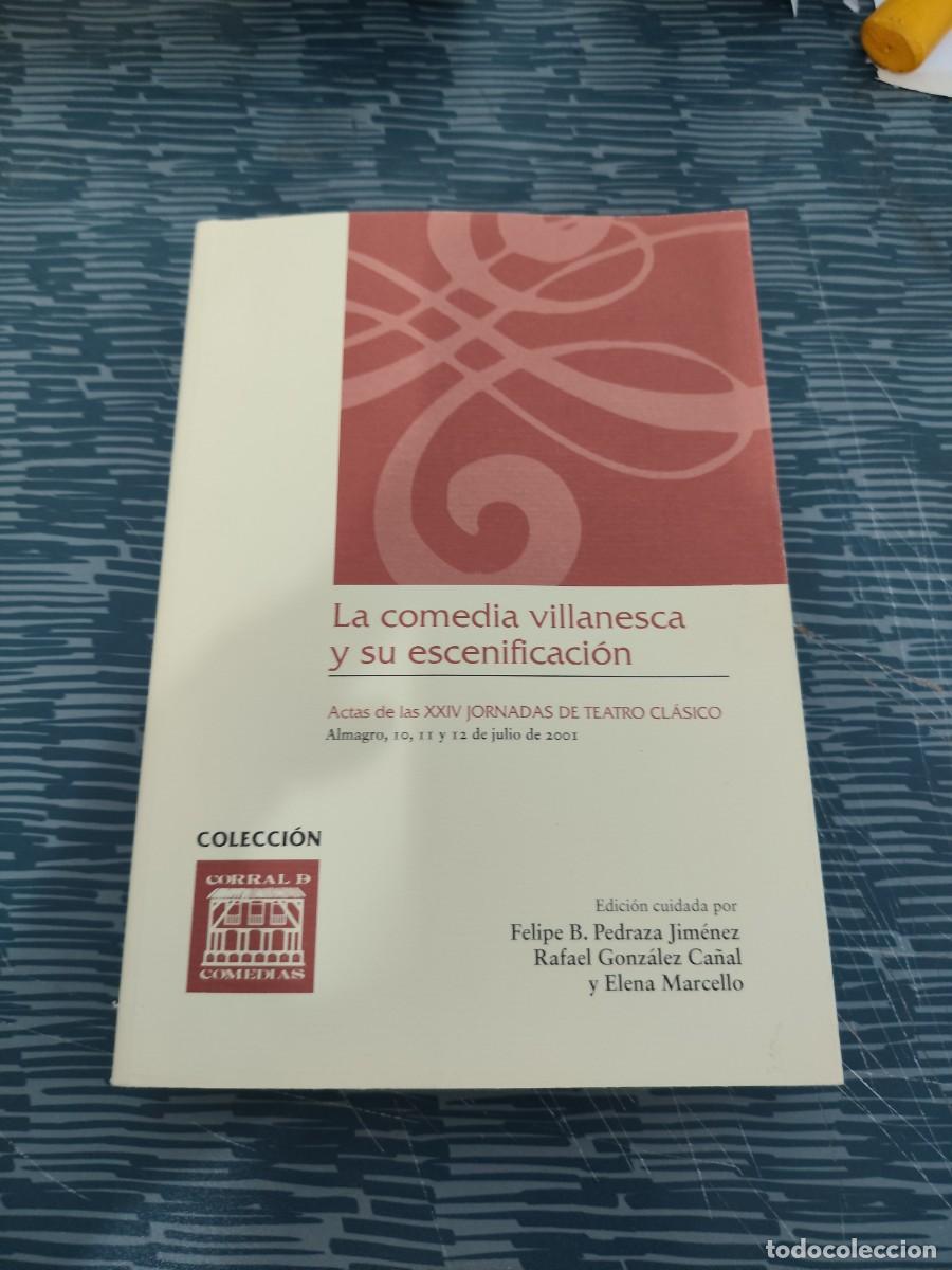 Libros de segunda mano: LA COMEDIA VILLANESCA Y SU ESCENIFICACION,ALMAGRO (CIUDAD REAL),2002,LEER.