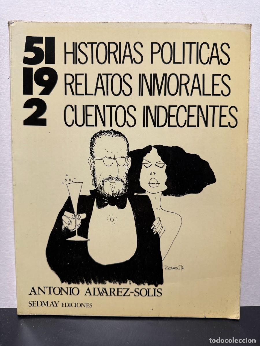 Libros de segunda mano: Antonio &Aacute;lvarez-Sol&iacute;s &ndash; 51 Historias Pol&iacute;ticas, 19 Relatos Inmorales, 2 Cuentos Indecentes