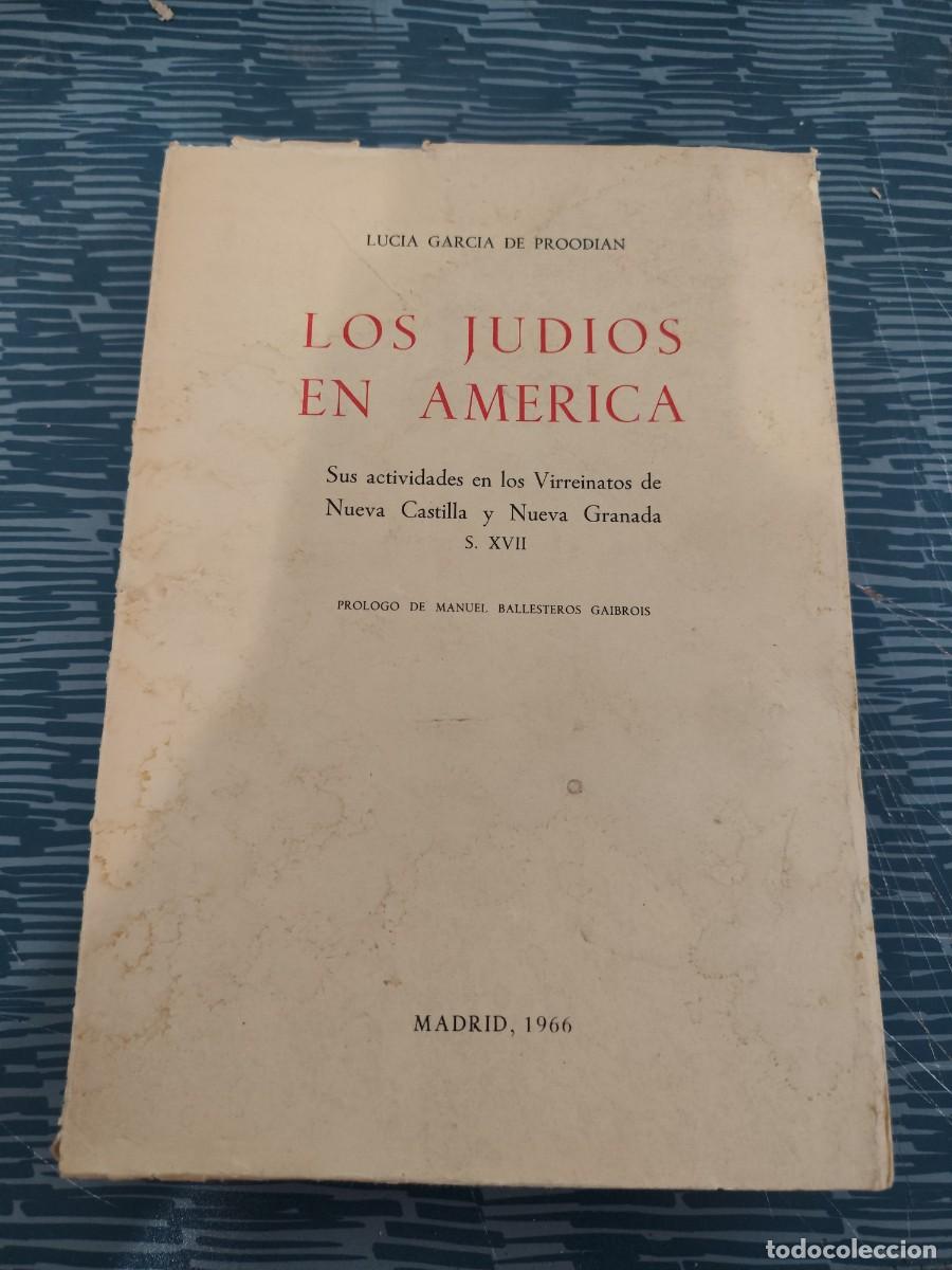 Libros de segunda mano: LOS JUD&Iacute;OS EN AM&Eacute;RICA,LUCIA GARCIA DE PROODIAN, MADRID,1966,565 P&Aacute;GINAS.