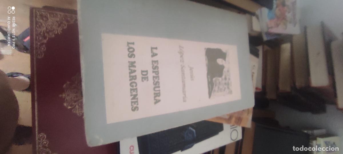 Libros de segunda mano: La espesura de los m&aacute;rgenes - L&oacute;pez Santamar&iacute;a, Jes&uacute;s. 1989