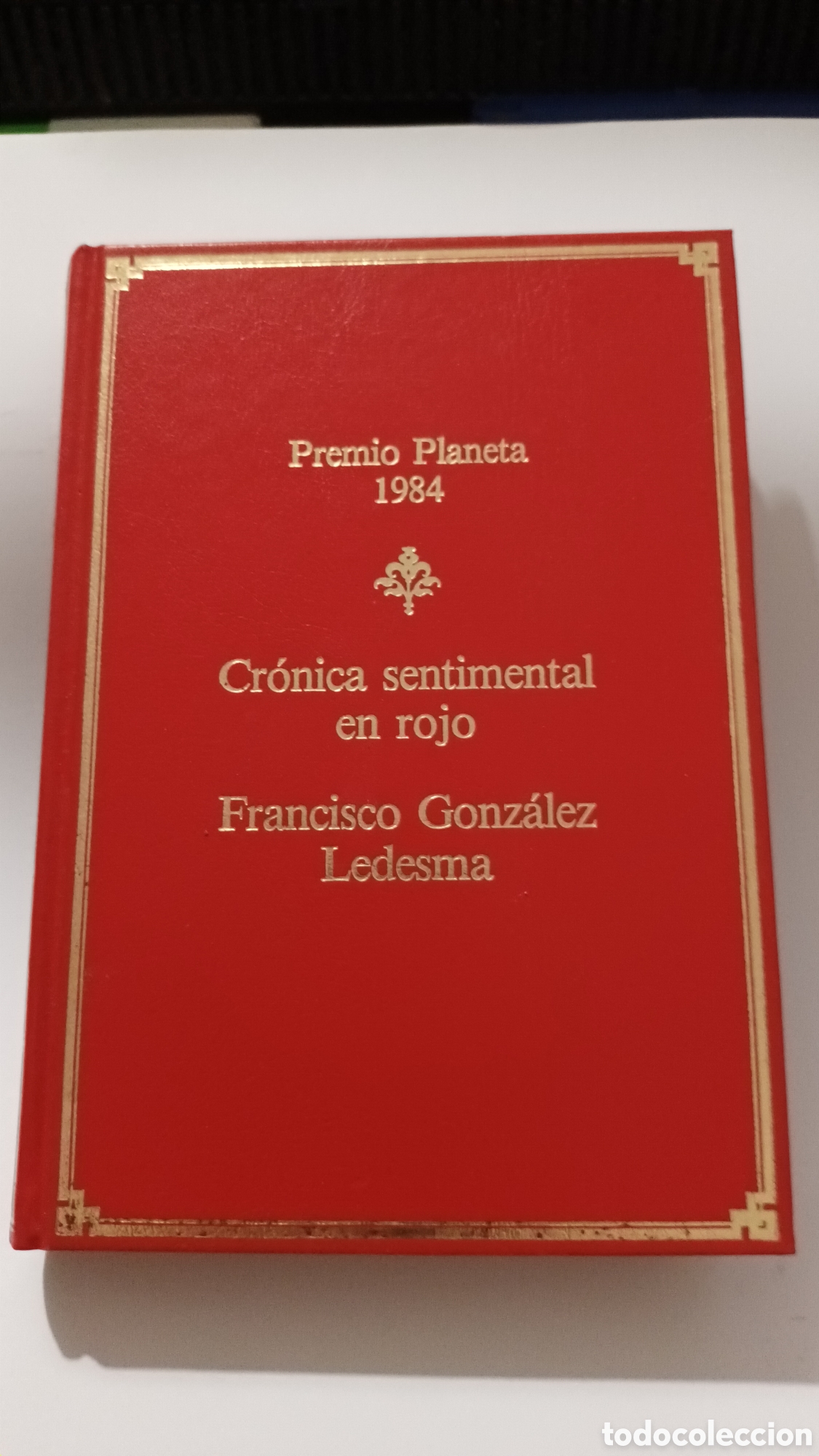 Gebrauchte B&uuml;cher: Cr&oacute;nica sentimental en rojo, premio Planeta 1.984. Francisco Gonz&aacute;lez Ledesma