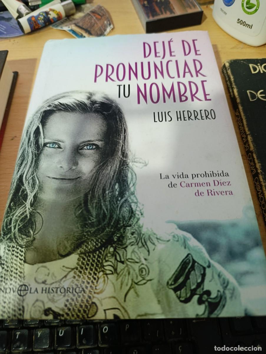 Libros de segunda mano: DEJE DE PRONUNCIAR TU NOMBRE LUIS HERRERO. LA VIDA PROHIBIDA DE CARMEN DIEZ DE RIVERA. EST11B1