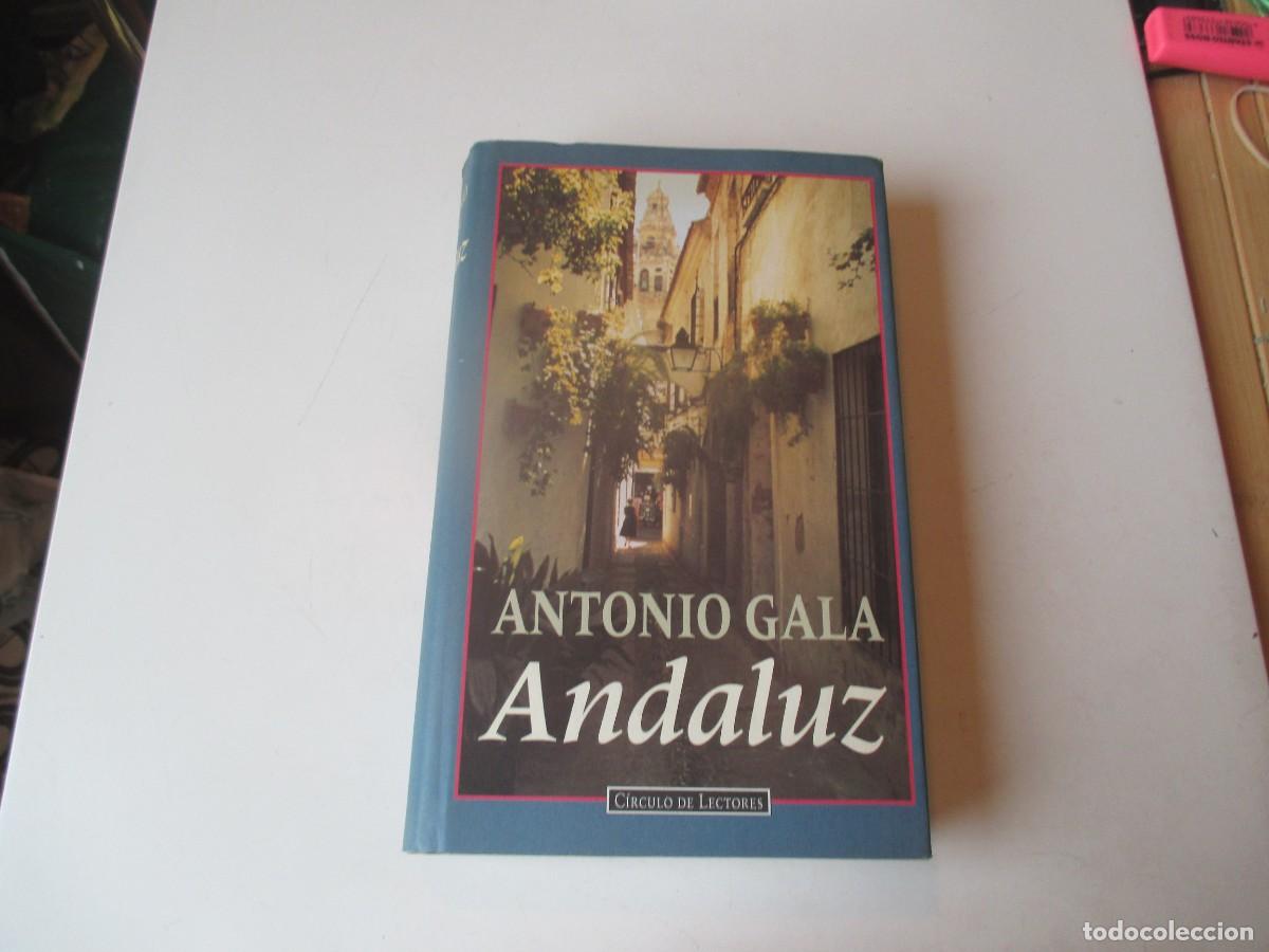 Libros de segunda mano: ANTONIO GALA Andaluz W40809