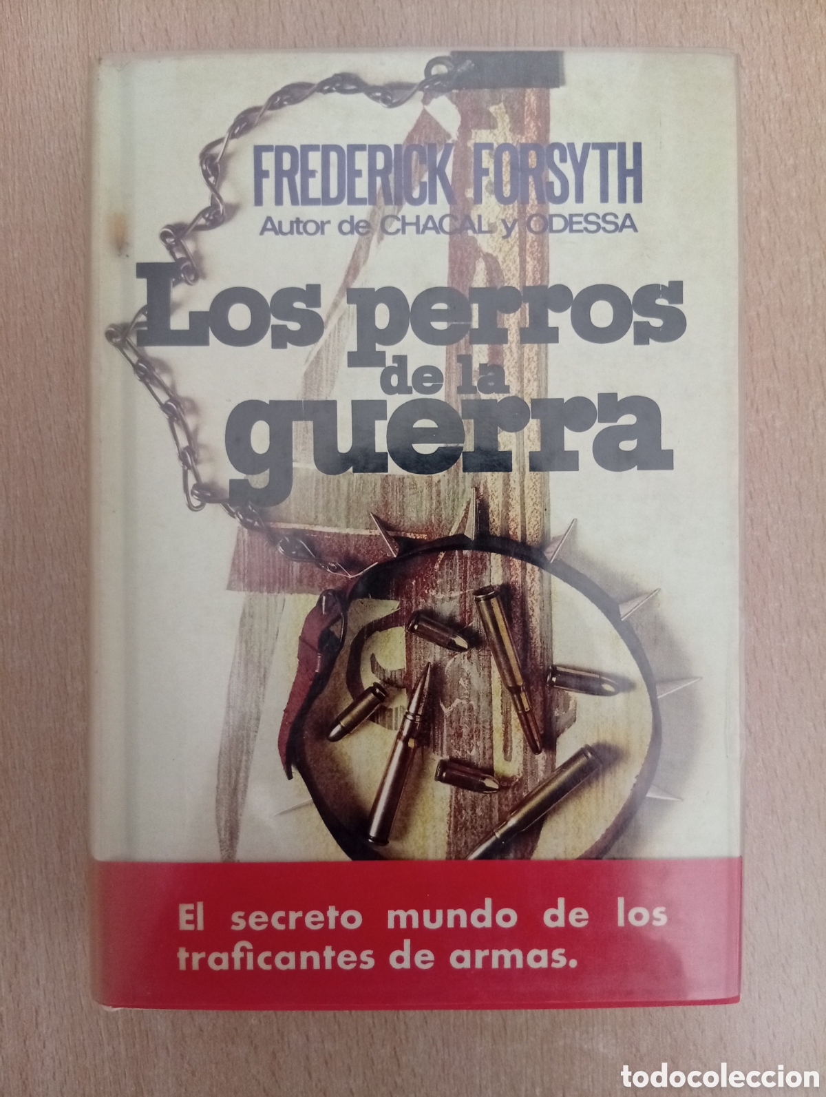 Libros de segunda mano: LOS PERROS DE LA GUERRA. Frederick Forsyth