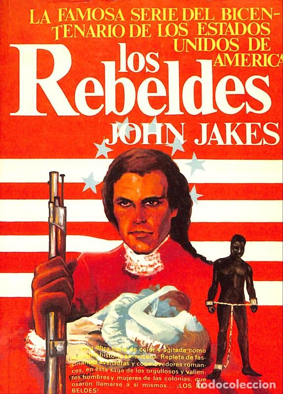 Libros de segunda mano: Los Rebeldes - Jakes, John - Ediciones Aura - 1979, 1&ordf; ed. - Barcelona - Bicentenario EE.UU., N&ordm;2