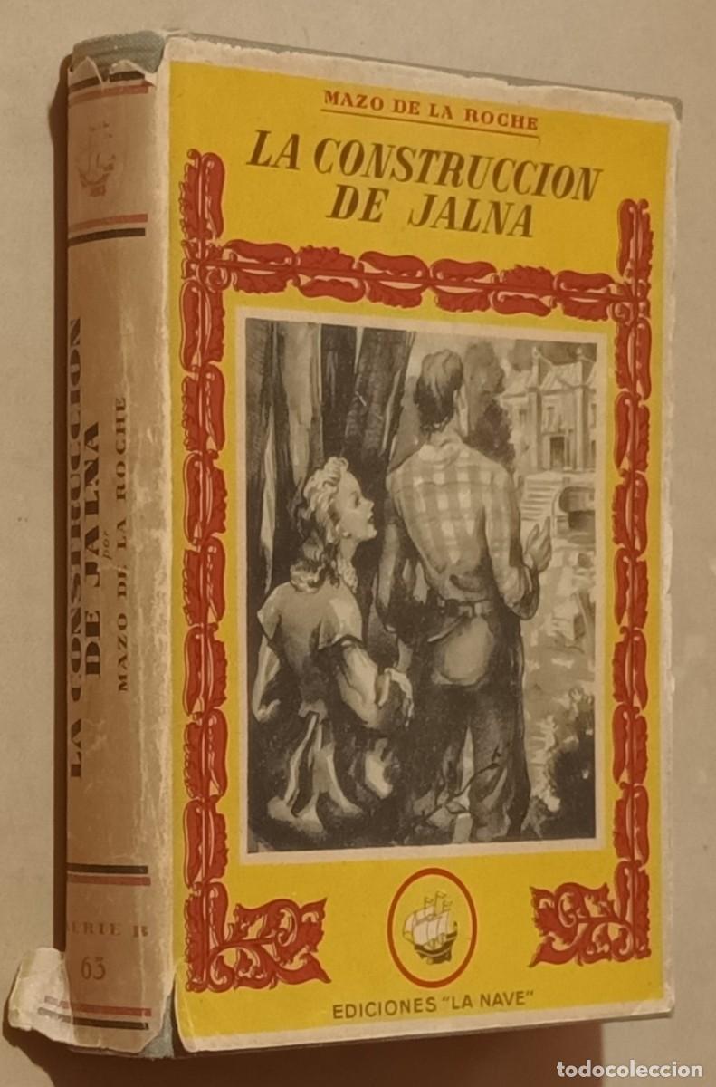 Libros de segunda mano: LA CONSTRUCCI&Oacute;N DE JALNA - MAZO DE LA ROCHE - ED. LA NAVE