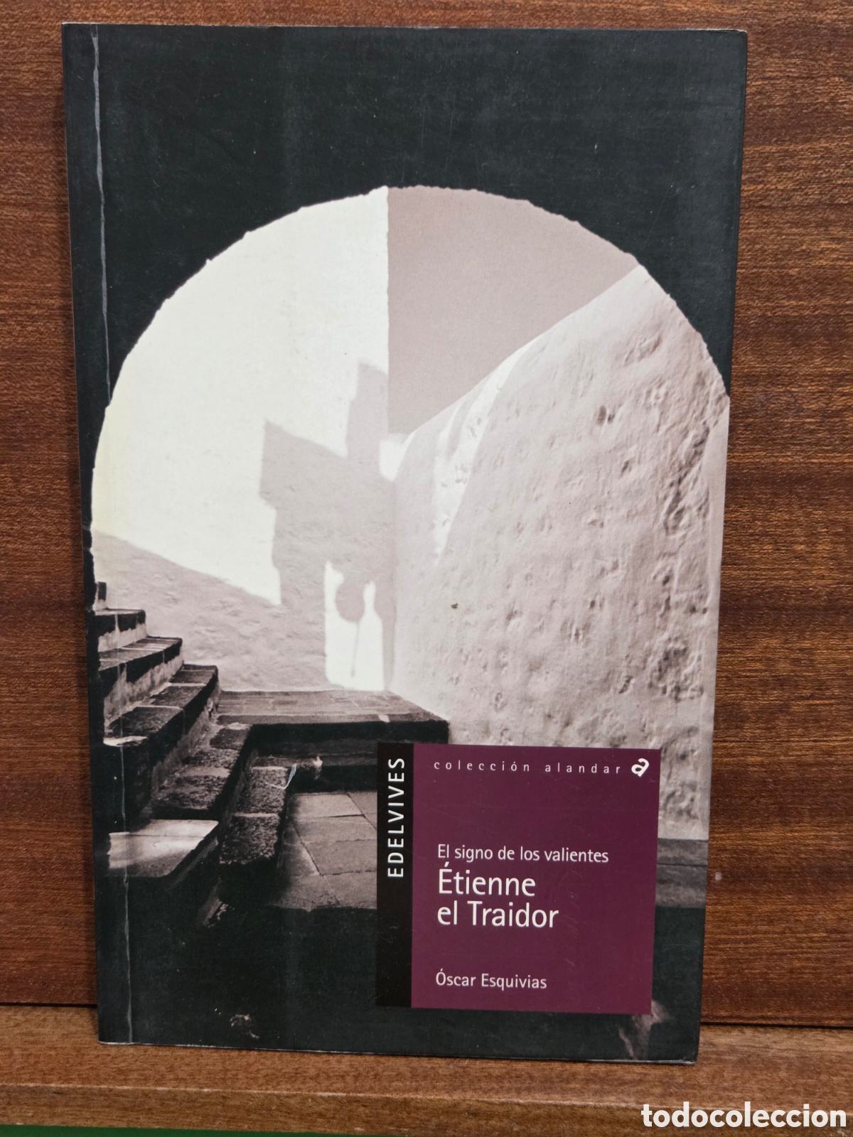 Libros de segunda mano: &Oacute;SCAR ESQUIVIAS...EL SIGNO DE LOS VALIENTES...&rdquo;&rdquo;&Egrave;TIENNE EL TRAIDOR&rdquo;&rdquo;...EDELVIVES...2008..