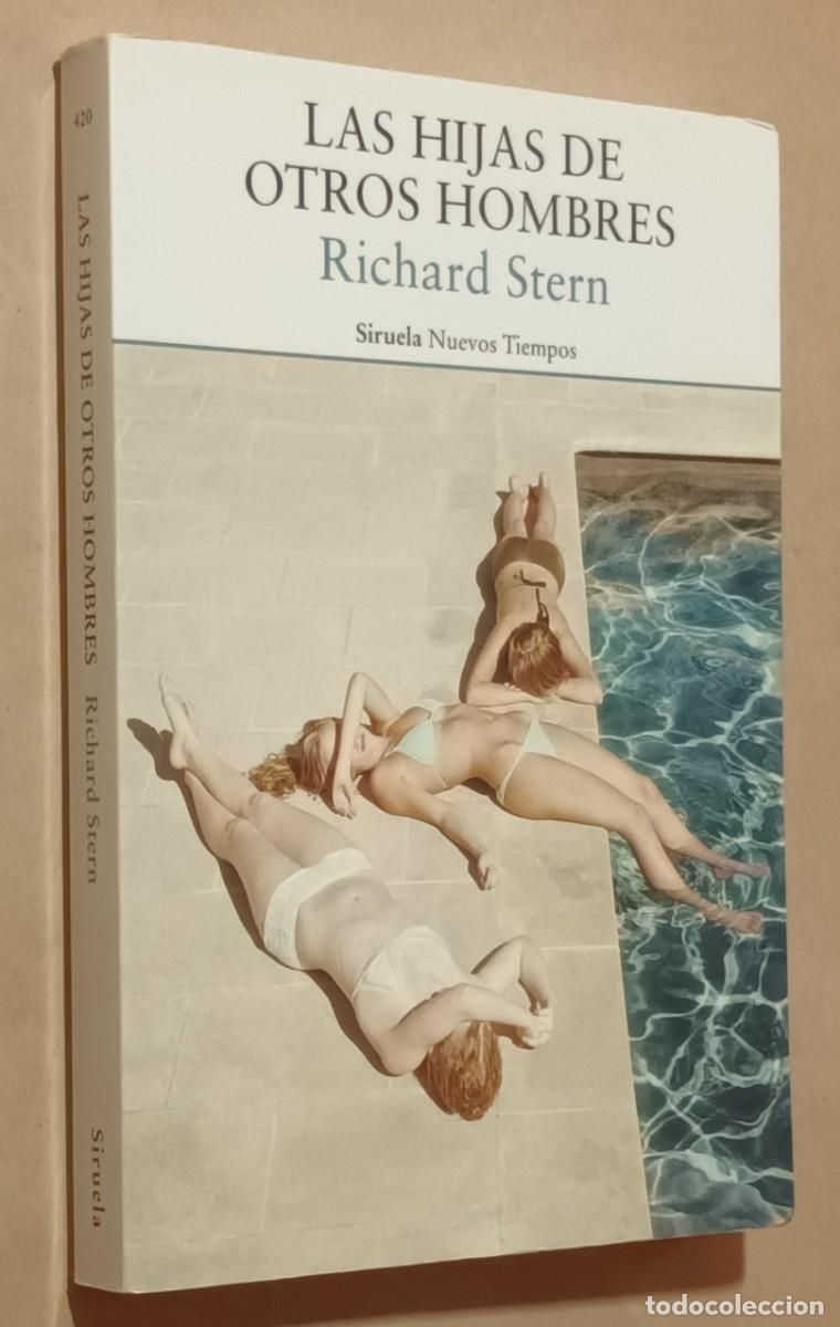 Libros de segunda mano: LAS HIJAS DE OTROS HOMBRES - RICHARD STERN - SIRUELA - 2019
