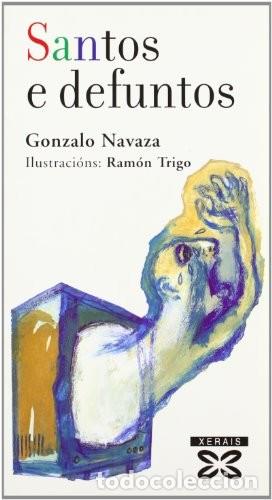 Libri di seconda mano: Santos e Defuntos - Navaza, Gonzalo - Edici&oacute;ns Xerais - Infantil e Xuvenil - Singulares