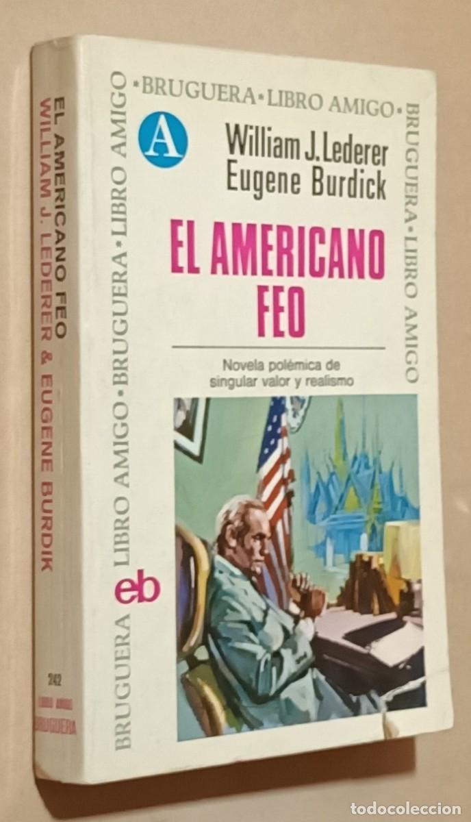 Libri di seconda mano: EL AMERICANO FEO - WILLIAM J. LEDERER, EUGENE BURDICK - BRUGUERA - 1973