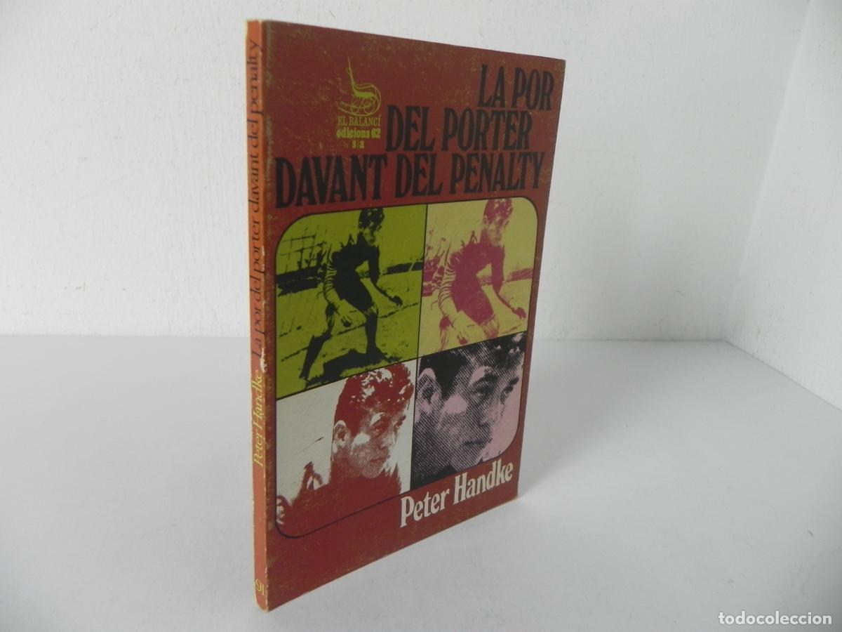 Libros de segunda mano: LA POR DEL PORTER DAVANT DEL PENALTY (PETER HANDKE) EDICIONS 62/ EL BALANCI N&ordm; 91 (EN CATAL&Aacute;N)