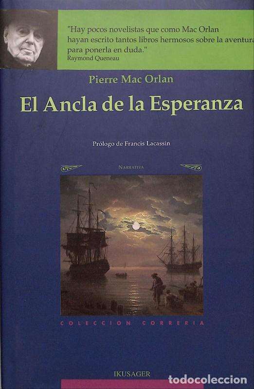 Libros de segunda mano: El Ancla de la Esperanza - Mac Orlan, Pierre - Ikusager Ediciones - 2006, 1&ordf; ed. - Correria, N&ordm; 20
