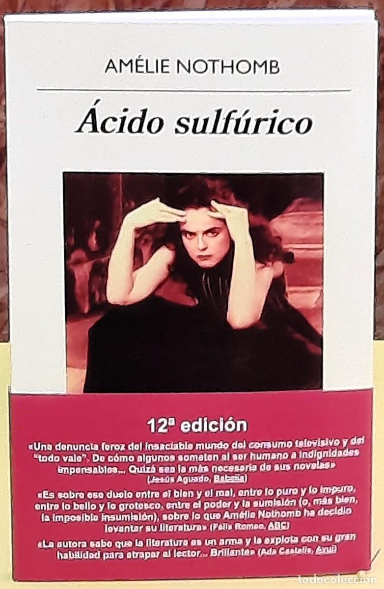 Libri di seconda mano: &Aacute;cido sulf&uacute;rico. Am&eacute;lie Nothomb. Anagrama editorial. 12&ordf;. edici&oacute;n; 2025. Traducci&oacute;n: Sergi P&agrave;mies
