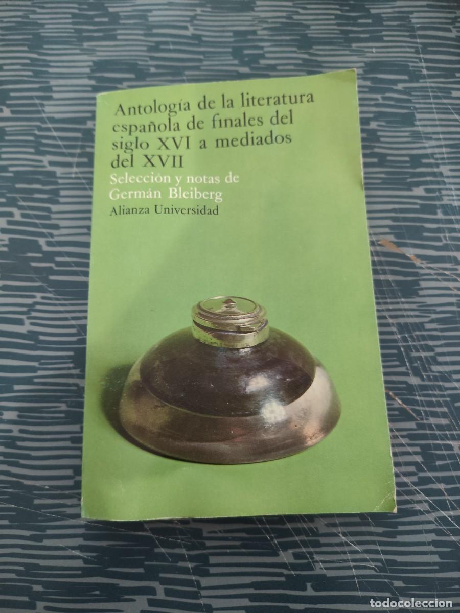 Libros de segunda mano: ANTOLOG&Iacute;A DE LA LITERATURA ESPA&Ntilde;OLA DE FINALES DEL SIGLO XVI A MEDIADOS DEL XVII, GERM&Aacute;N BLEIBERG.