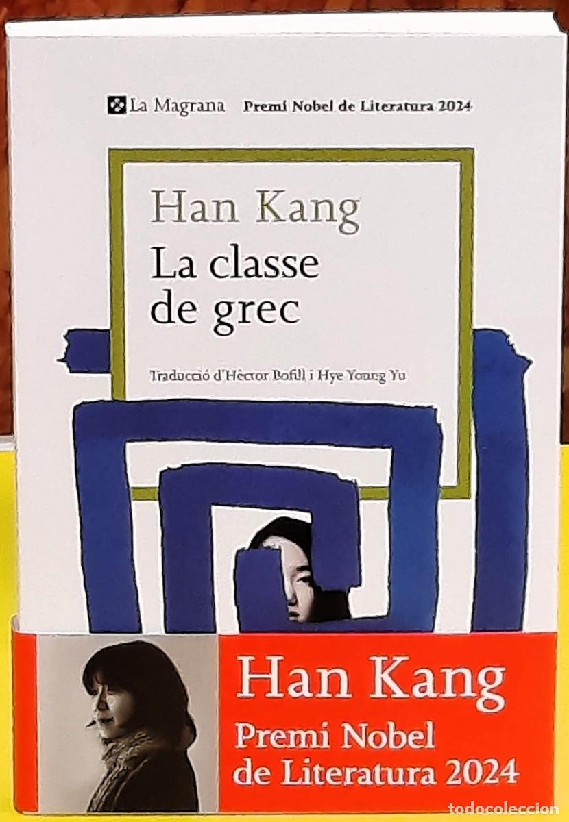 Libros de segunda mano: La classe de grec. Han Kang. Premi nobel de Literatura 2024. La Magrana editorial. 3&ordf;. reedici&oacute; 2025