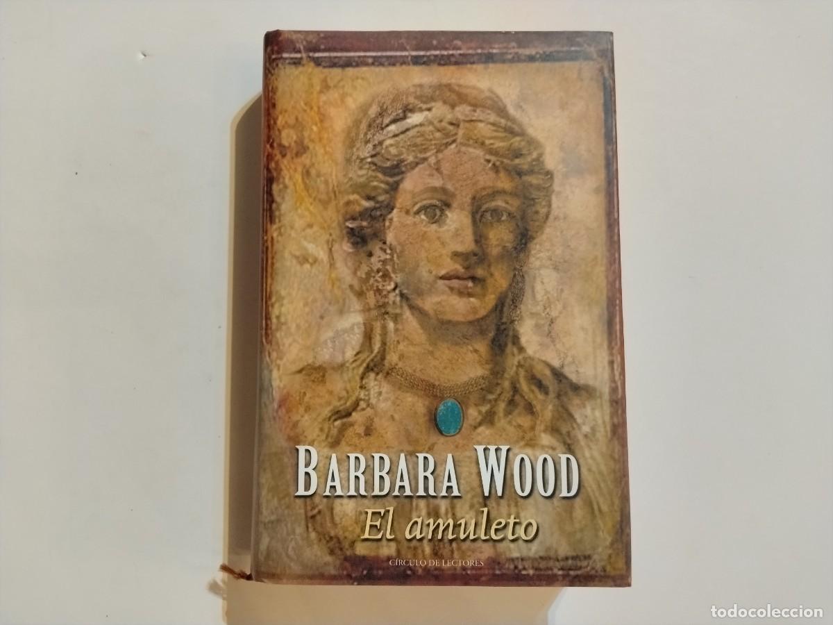 Gebrauchte B&uuml;cher: LIBRO &rdquo;EL AMULETO&rdquo; DE B&Aacute;RBARA WOOD ,ED,CIRCULO DE LECTORES 2002 (VER FOTOS)
