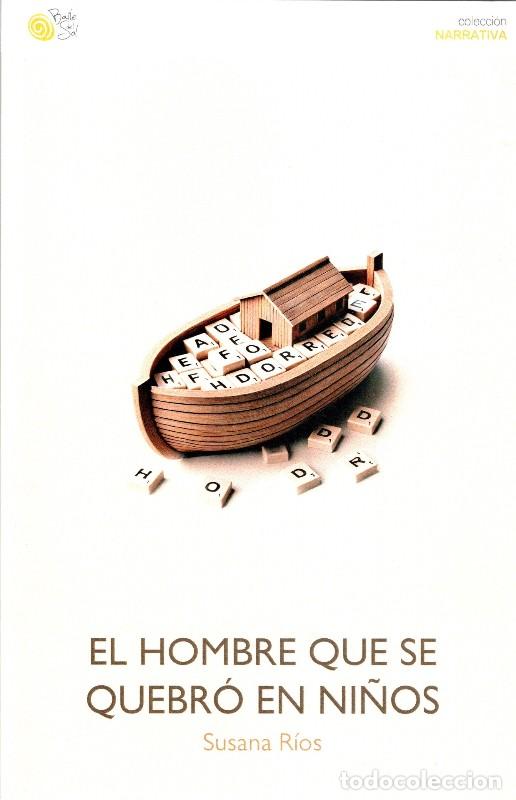 Libros de segunda mano: El Hombre Que Se Quebr&oacute; en Ni&ntilde;os - R&iacute;os, Susana - Baile del Sol Ediciones - Narrativa, N&ordm; 228