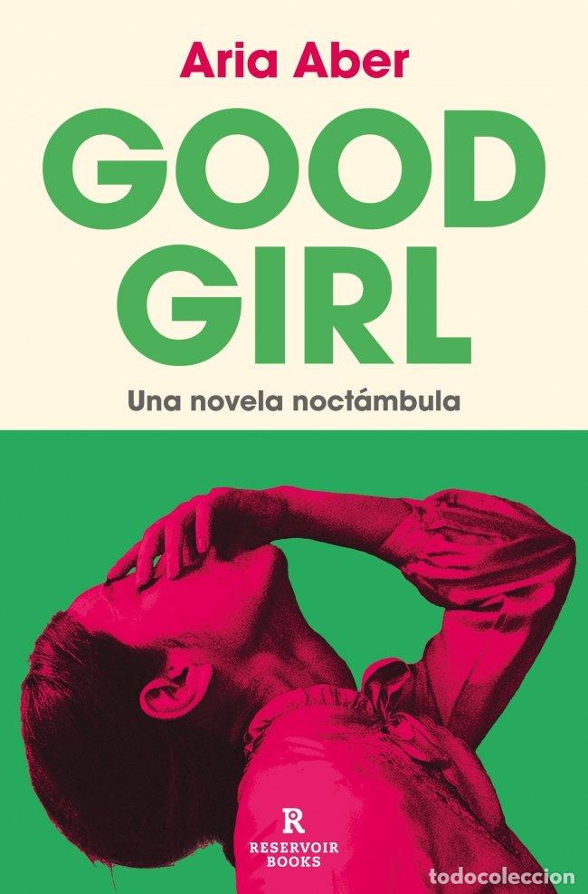 Libros de segunda mano: Good Girl: Una Novela Noct&aacute;mbula - Aria Aber - Reservoir Books - Narrativa