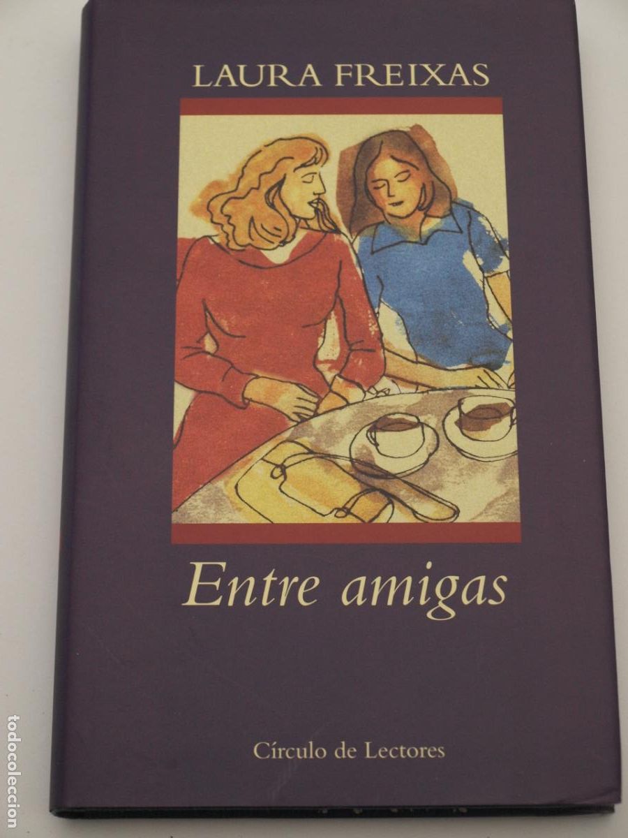 Gebrauchte B&uuml;cher: ENTRE AMIGAS. LAURA FREIXAS. VER FOTOS Y DESCRIPCION.