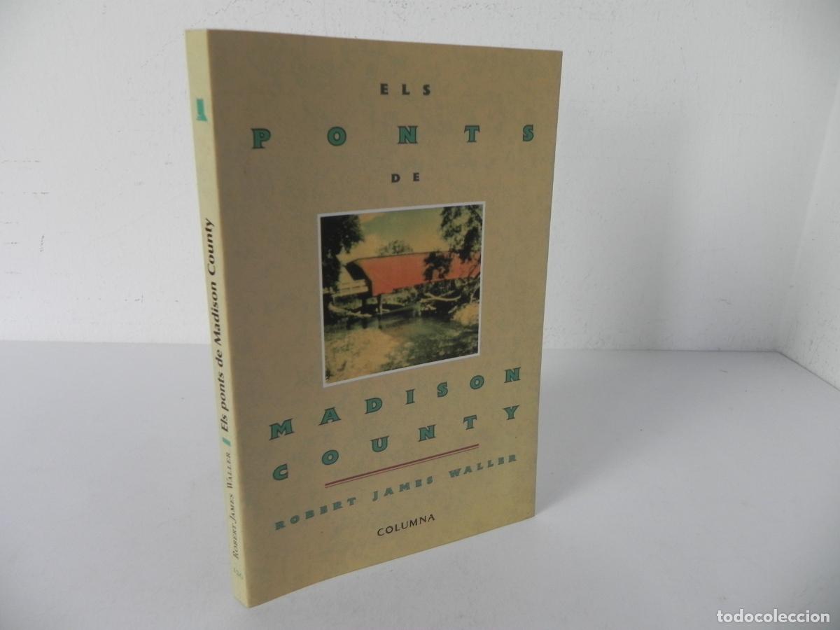 Libros de segunda mano: ELS PONTS DE MADISON COUNTY (ROBERT JAMES WALLER) COLUMNA-1996 18&ordf; EDICI&Oacute; (EN CATAL&Aacute;N)