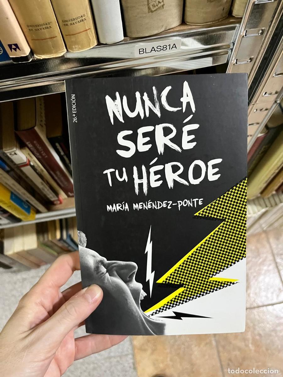 Libros de segunda mano: BLAS81A &ndash; Libro &ndash; Mar&iacute;a Men&eacute;ndez-Ponte: Nunca ser&eacute; tu h&eacute;roe. Novela juvenil.
