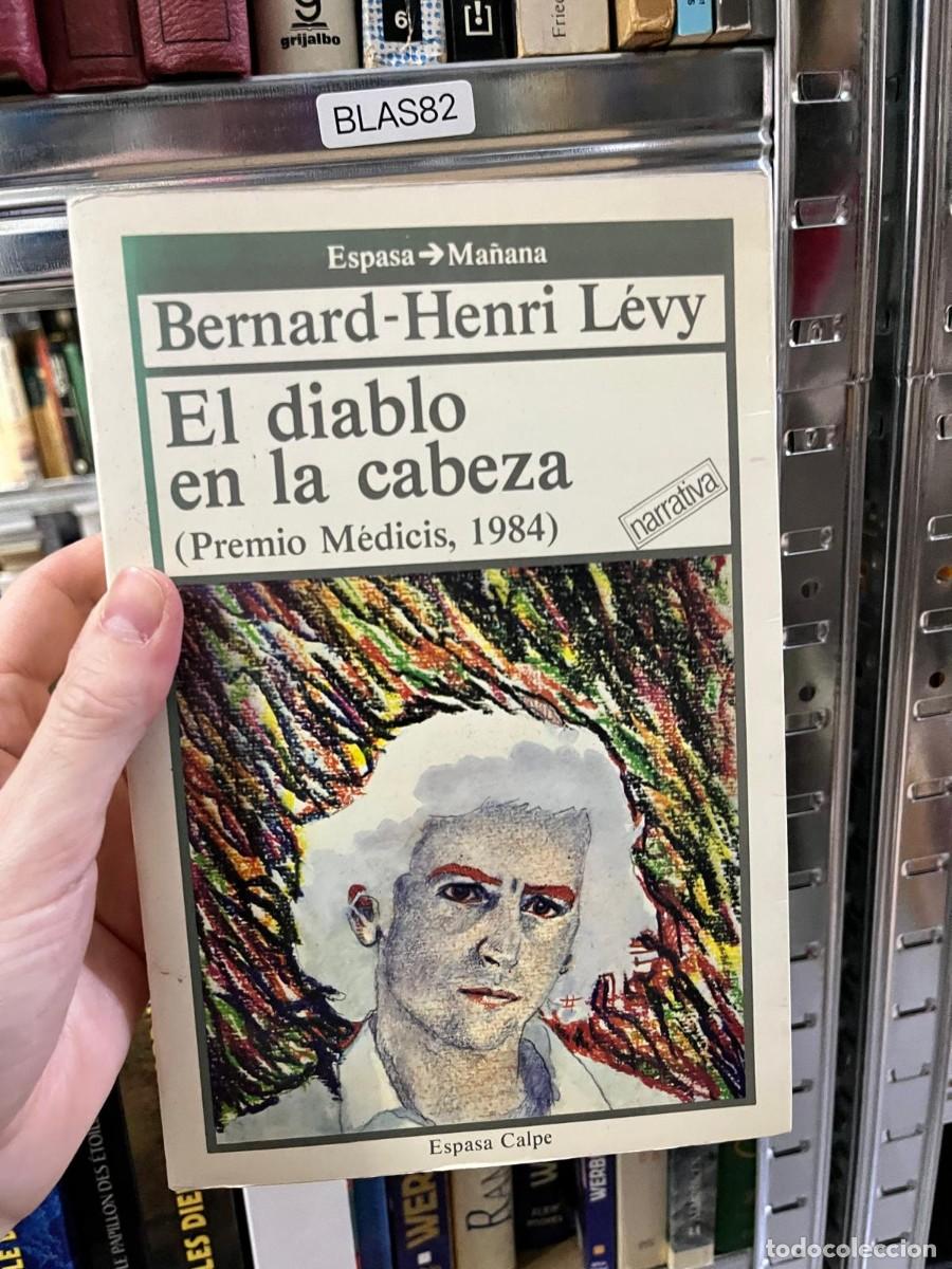 Libros de segunda mano: BLAS82 &ndash; Libro &ndash; Bernard-Henri L&eacute;vy: El diablo en la cabeza. Novela.