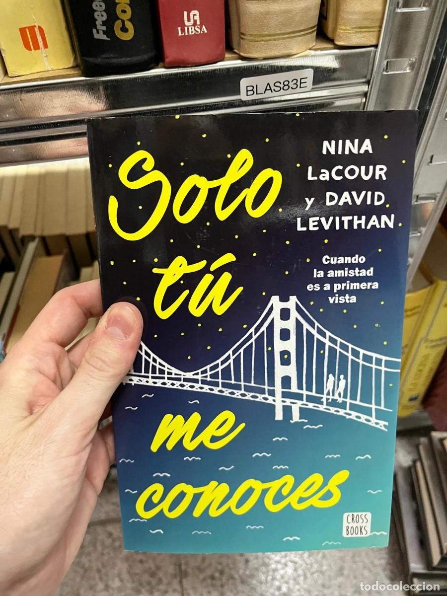 Libros de segunda mano: BLAS83E &ndash; Libro &ndash; Nina LaCour y David Levithan: Solo t&uacute; me conoces. Novela juvenil contempor&aacute;nea.
