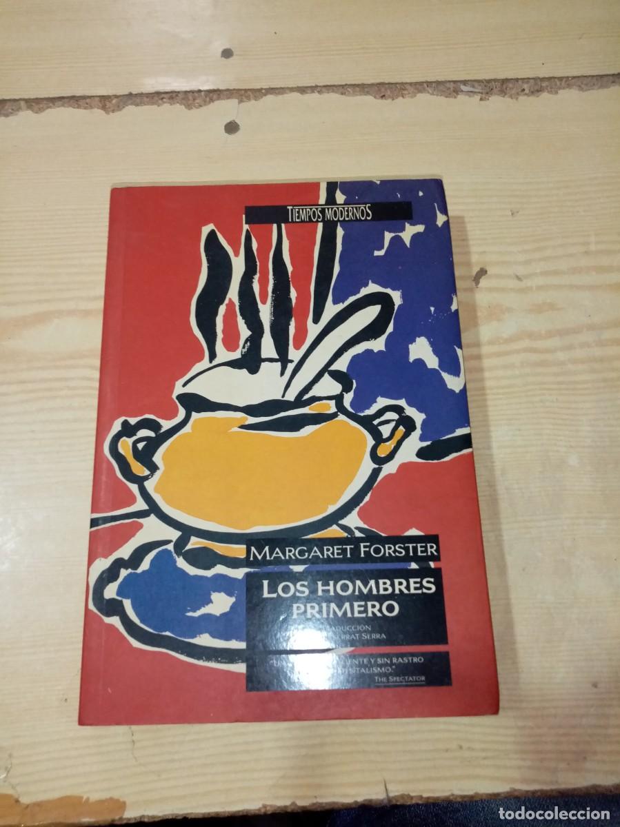 Libros de segunda mano: LOS HOMBRES PRIMERO. MARGARET FORSTER. EST16B2