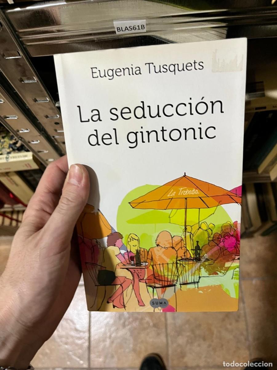 Libros de segunda mano: BLAS61B LIBRO - La seducci&oacute;n del gintonic - Eugenia Tusquets - Suma - Narrativa contempor&aacute;nea.