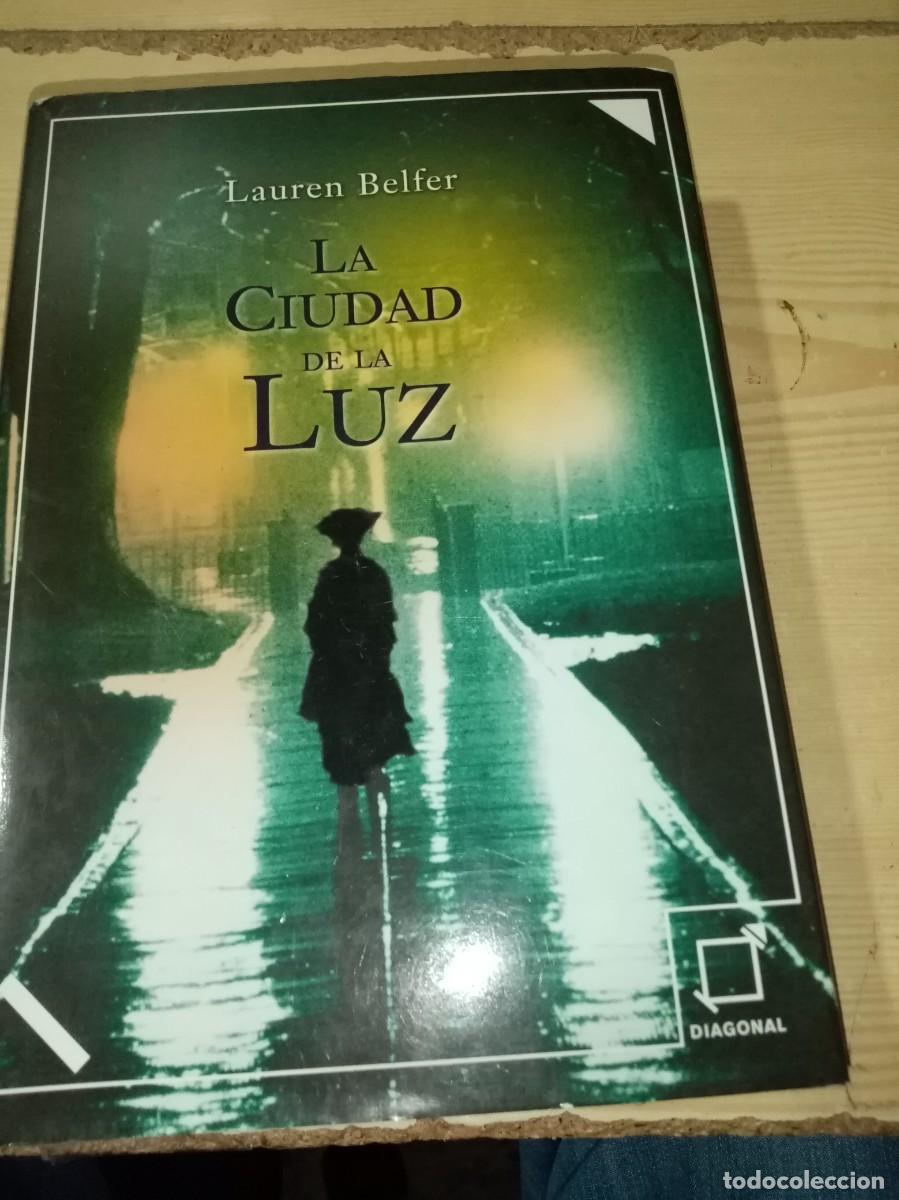 Libros de segunda mano: LA CIUDAD DE LA LUZ. LAUREN BELFER. EST16B2