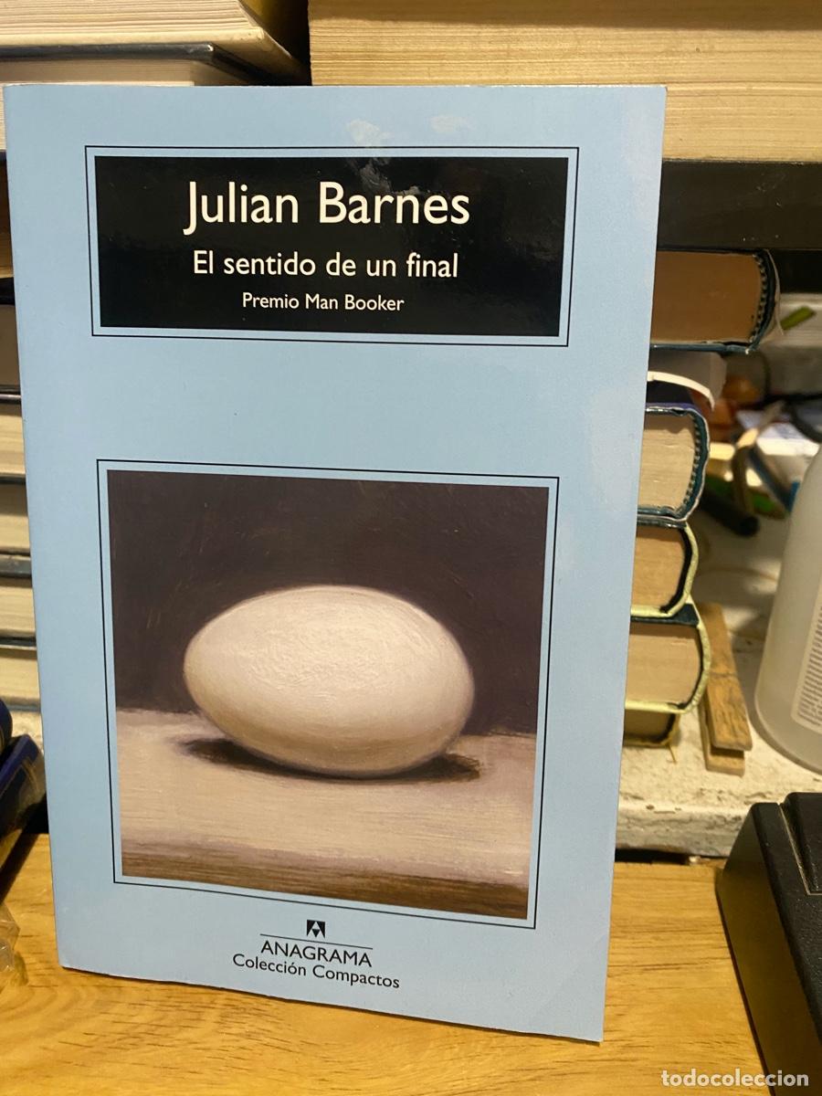 Libros de segunda mano: EL SENTIDO DE UN FINAL, JULIAN BARNES, EDT. ANAGRAMA