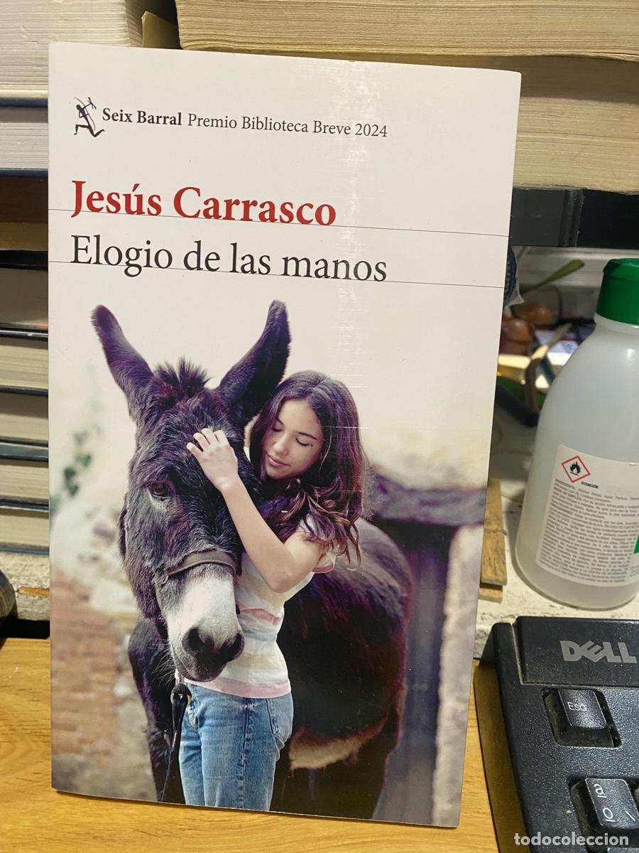 Libros de segunda mano: JESUS CARRASCO, ELOGIO DE LAS MANOS, SEIX BARRAL
