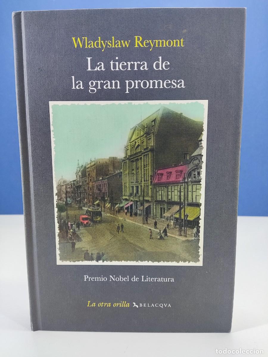 Libros de segunda mano: LA TIERRA DE LA GRAN PROMESA / WLADYSLAW REYMONT / 1&ordf;ed. 2006. BELACQUA